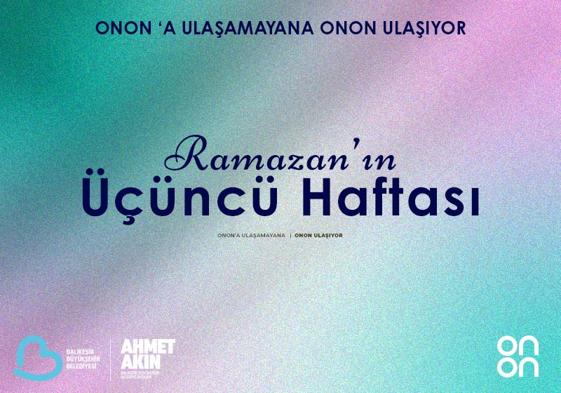 ONON'A ULAŞAMAYANA ONON ULAŞIYOR 3'ÜNCÜ HAFTA